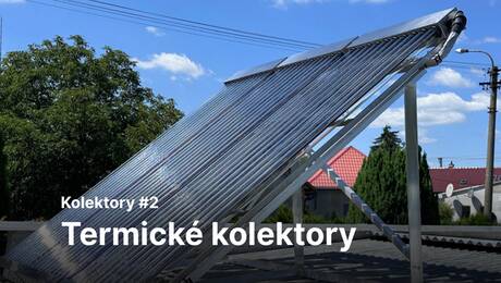 Typy kolektorů #2: Termické (fototermické) kolektory