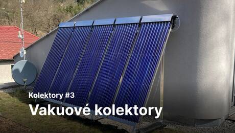 Typy kolektorů #3: Vakuové kolektory
